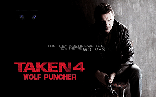 Taken 4 - Wolf Puncher 500px