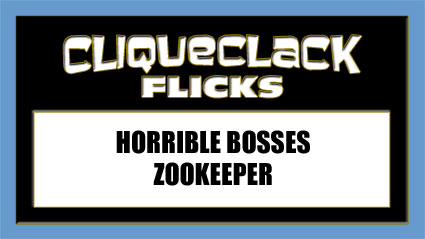 "Horrible Bosses" and "Zookeeper" open Friday, July 8